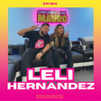 EP.164 - LELI HERNANDEZ. Sin censura y 100% real. image