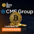 Le CME révolutionne son offre ! – 03/10/2025 image