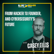 From Hacker to Founder, and Cybersecurity's Future image