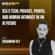BEST OF: Sex & Tech: Privacy, Power, and Human Intimacy in an AI Future image