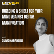 Building a Shield for Your Mind Against Digital Manipulation image