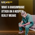 What a Ransomware Attack on a Hospital Really Means image