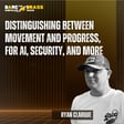 Distinguishing between movement and progress, in AI, security, and more image