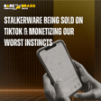 Stalkerware Being Sold on TikTok & Monetizing our Worst Instincts image