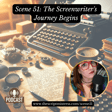 Scene 51: The Screenwriter's Journey Begins image