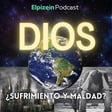 DIOS ¿SUFRIMIENTO Y MALDAD? - EP32 image