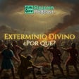 ¿Por qué Dios Ordenó EXTERMINAR Ciudades Enteras? La Verdad Oculta - EP52 image