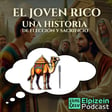 El Joven Rico: Una Historia de Elección y Sacrificio - EP49 image