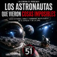 Los astronautas que vieron cosas imposibles image