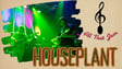 Houseplant: Growing a New Sound image