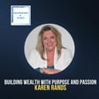 Building Wealth with Purpose & Passion, with Karen Rands image