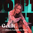 Introducing: GET IT. with CHERYL, LUCINDA & MARIA image