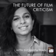 39. The Future of Film Criticism with Sucharita Tyagi image