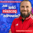 Jak Leki Niszczą Ci Zdrowie? Prawie UMARŁ, bo Uwierzył BIG PHARMIE - Teraz Przeszedł na Drugą Stronę Mocy - Sebastian Zachara image