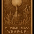 Midnight Mass Series Wrap-Up! image