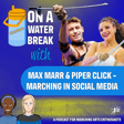  On A Water Break With… Piper Click & Max Marr, Marching in Social Media image