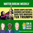 Water Break Weekly: Drum Corps History, Shower Anthems & Duct‑Tape Marching Tux Triumph image