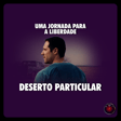 #31 - "Deserto Particular" - Uma Jornada Para a Liberdade image