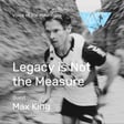 Voice of the Mountains: Legacy is Not the Measure with Max King image