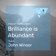 Voice of the Mountains: Brilliance is Abundant with John Winsor image