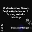 Understanding Search Engine Optimization & Driving Website Visibility image