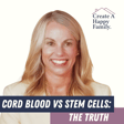 Cord Blood vs Stem Cells: The Truth image