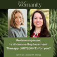 4. Perimenopause: Is Hormone Replacement Therapy (HRT) (MHT) for you? with Dr. Jewel M. Kling image