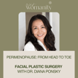11. Perimenopause: Facial Plastic Surgery with Dr. Diana Ponsky image