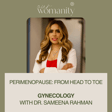 9. Perimenopause: Gynecology with Dr. Sameena Rahman image