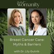 2. Breast Cancer Care: Myths & Barriers with Dr. Lily Gutnik  image