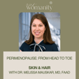 7. Perimenopause: Skin & Hair with Dr. Melissa Mauskar, MD, FAAD image