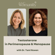 6. Testosterone in  Perimenopause & Menopause with Dr. Tami Rowen image