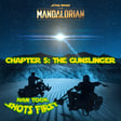 Han Took Shots First Ep 23 - The Mandalorian Ch 5: The Gunslinger image