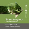 Episode 5: Raised to solve problems image