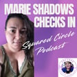 Marie Shadows Check In with Squared Circle Podcast listeners. 8.13.25 image
