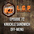 LGP 72 - Knuckle Sandwich Off-Menu image