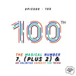 Episode 100 - The Magical Number 7, (Plus 2) & An Unlimited Capacity for Trivia image