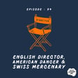 Episode 094 - English Director, American Singer & Swiss Mercenary image