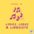 Episode 089 - Lyrics, Logos & Linguists image