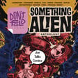 Kickstarter Conversation: Pj Fairweather on Don't Fold Presents: Something Alien Anthology image