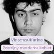 79. Potrójny morderca kobiet. Vincenzo Aiutino, człowiek 50 spraw image