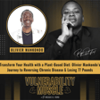 035 - Transform Your Health with a Plant-Based Diet: Olivier Mondo’s Journey to Reversing Chronic Disease & Losing 77 Pounds image