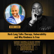 032 - Herb Lang Talks Therapy, Vulnerability, and Why Kindness is Free image