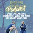 #129 Lass die Ausreden weg, die dich am Sport hindern! Mit Gast Bene Thiesen image