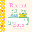 Welcome to "Recent Eats!" image