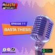 Episode 77: Basta Thesis image