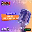 Episode 82: Basta Life Schedules image