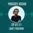 #111 Quiet Freedom w/ Youssef Assad image