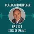 #101 Seeds of Dreams w/ Claudemir Oliveira image