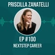#100 NextStep Career w/ Priscilla Zanatelli image